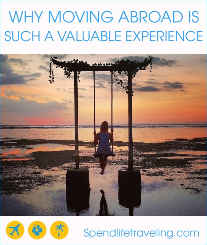 Why moving abroad is such a valuable experience