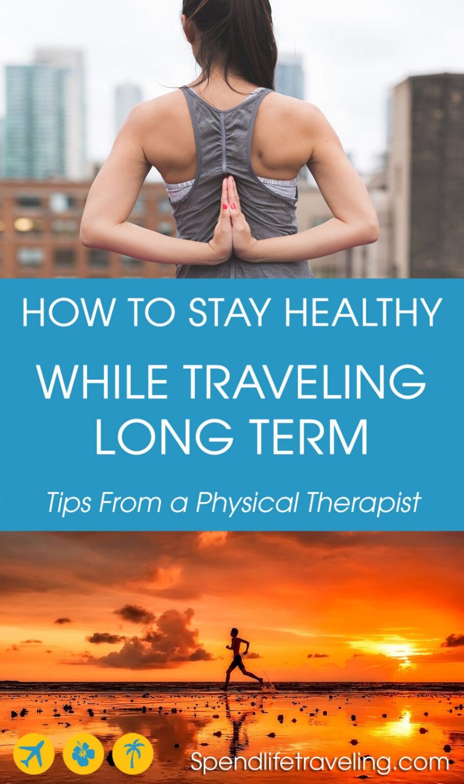 How to Stay Healthy While Traveling - Tips From a Physical Therapist