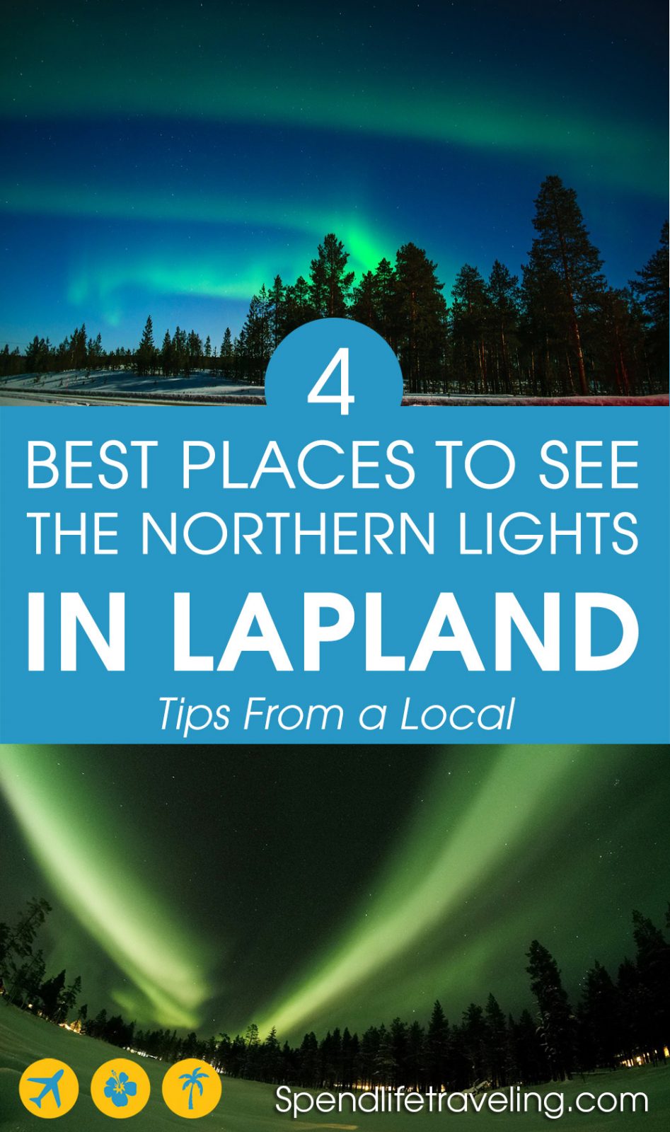 4 of the best places to see the northern lights (aurora borealis) in Finnish Lapland. Plus extra tips for when and how best to see the northern lights. #northernlights #lapland #finland #auroraborealis Two pictures of northern lights with the text '4 best places to see the northern lights in Lapland - Tips from a local'