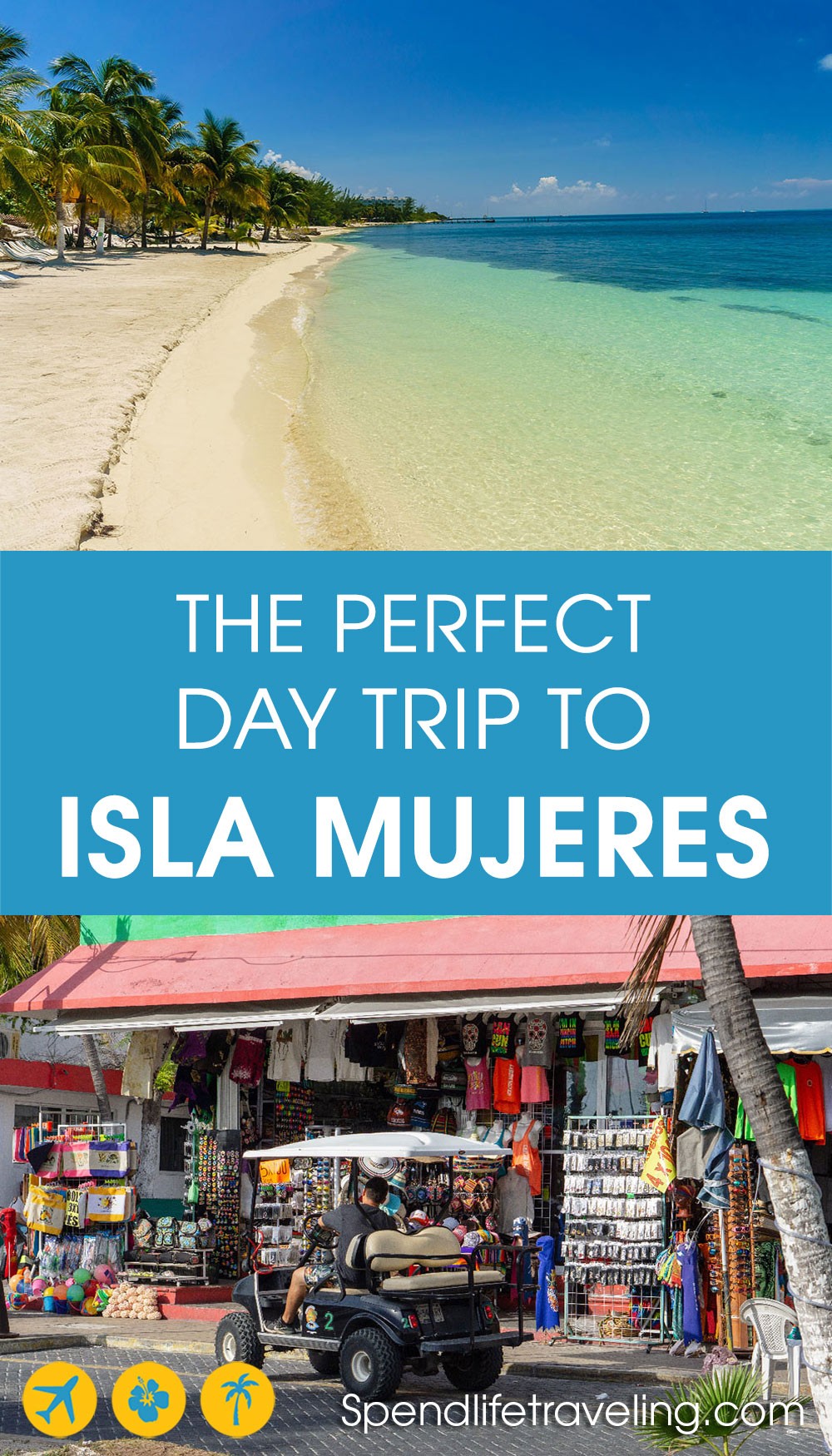 2 pictures of a tropical island with the text 'The perfect day trip to Isla Mujeres'