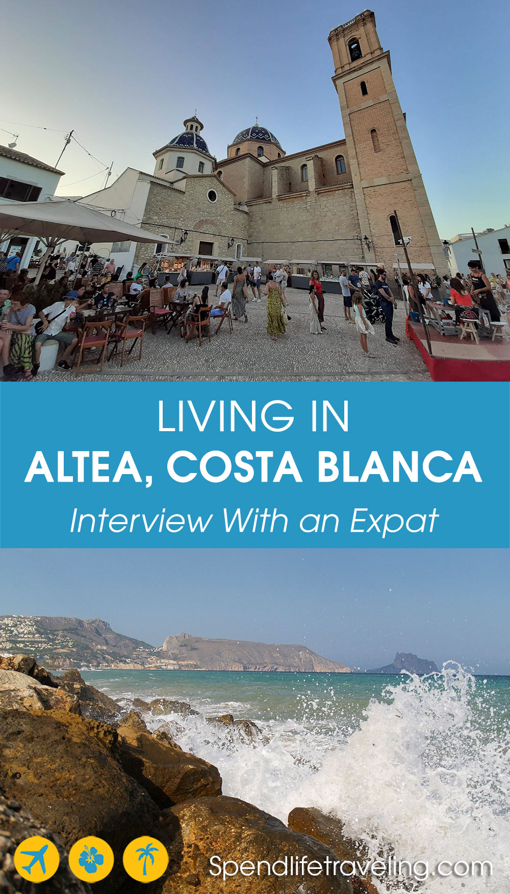 What is it like to live in Altea? This article shares practical tips and personal experiences 2 pictures of Altea with the text 'living in Altea, Costa Blanca, Spain - Interview with an expat'