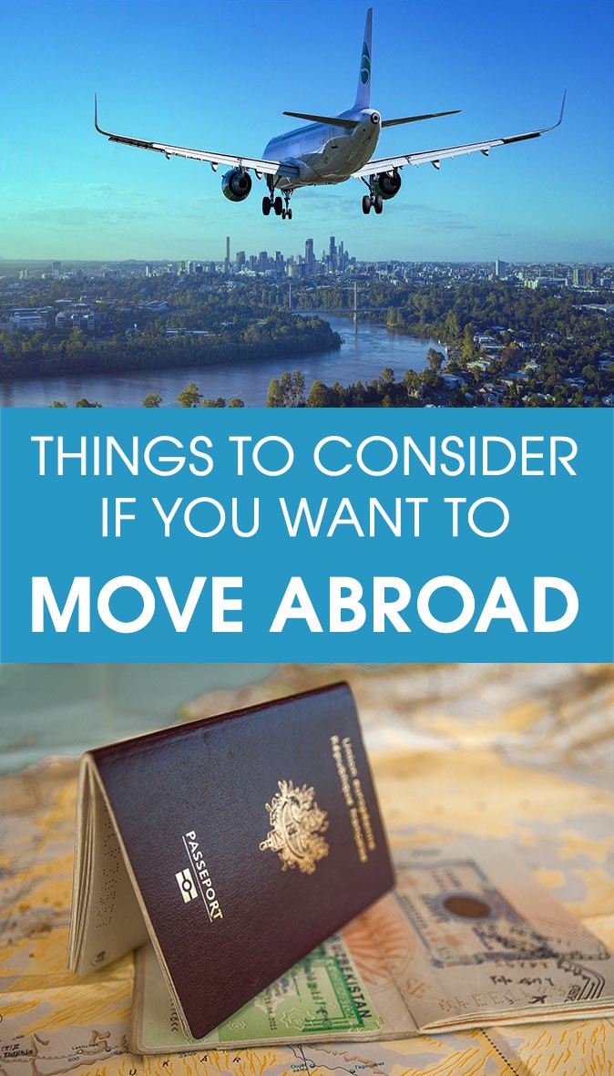 Things to consider if you want to move abroad